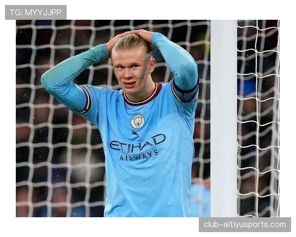 哈兰德终结依赖对曼城战术结构与体系运行的影响分析