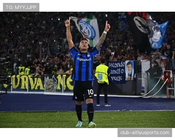 劳塔罗在强强对话关键战中的进球含金量解析